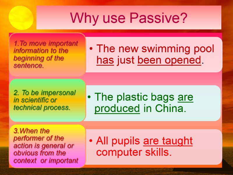 Why use Passive? Why use Passive?